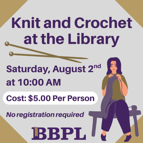 Knit & Crochet at the Library August 2nd at 10:00am $5.00 (per person)