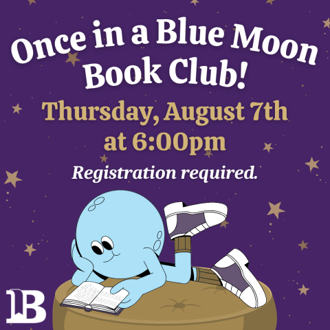 Once in a Blue Moon Book Club! August 7th at 6:00pm Registration required