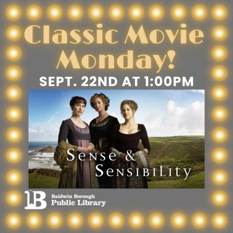 Classic Movie Monday! September 22nd at 1:00pm Sense & Sensibility
