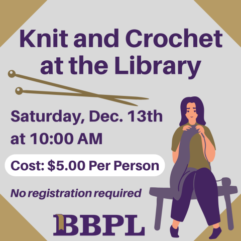 Knit & Crochet at the Library December 13th at 10:00am $5.00 (per person)