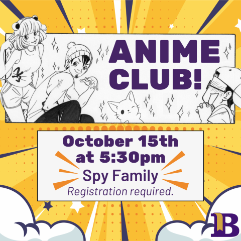 Anime Club! October 15th at 5:30pm Registration required. Spy Family