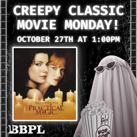 Creepy Classic Movie Monday! October 27th at 1:00pm Practical Magic