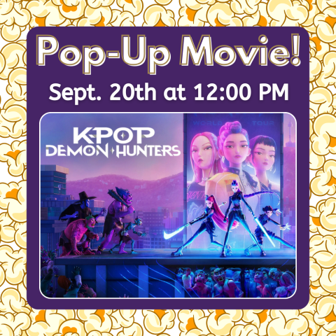 Pop-Up Movie! September 20th at 12:00pm No registration required.