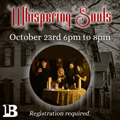 Whispering Souls October 23rd at 6:00pm Registration required.