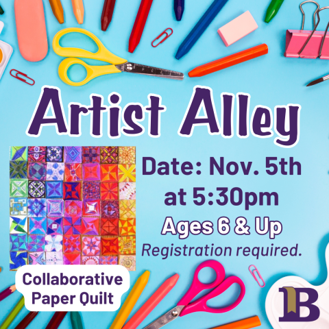 Artist Alley November 5th at 5:30pm Ages 6 & Up Collaborative Paper Quilt