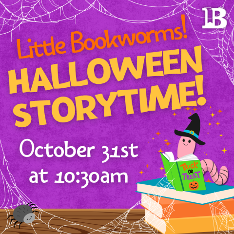 Little Bookworms Halloween Storytime! October 31st at 10:30am