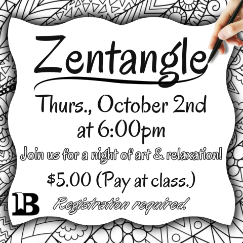 Zentangle October 2nd at 6:00pm $5.00 (per person) Registration required.