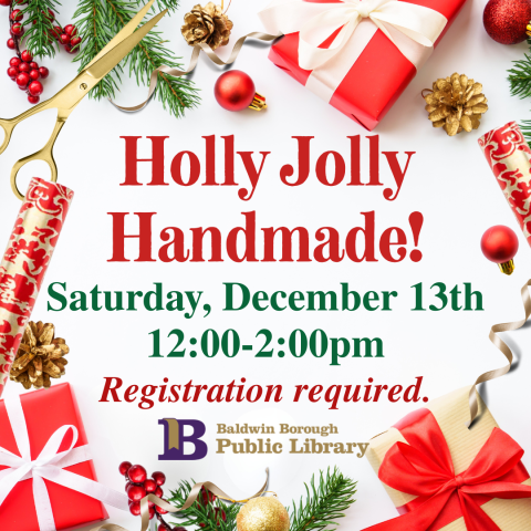 Holly Jolly Handmade! Saturday, December 13th 12:00-2:00pm Registration required