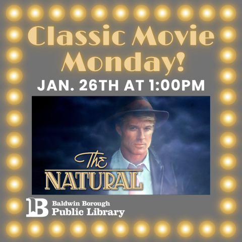 Classic Movie Monday! January 26th at 1:00pm The Natural