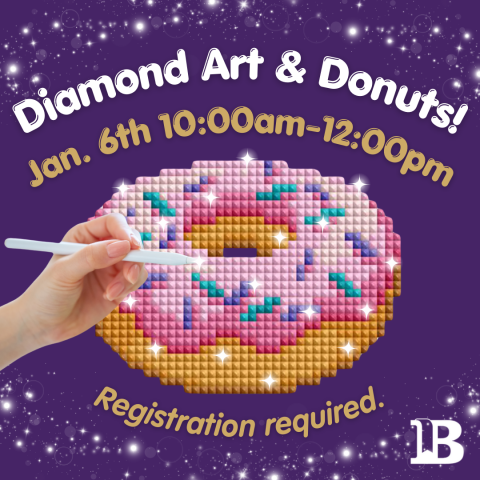Diamond Art & Donuts! January 6th 10:00am to 12:00pm Registration required.