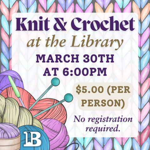 Knit & Crochet at the Library March 30th at 6:00pm $5.00 (per person)