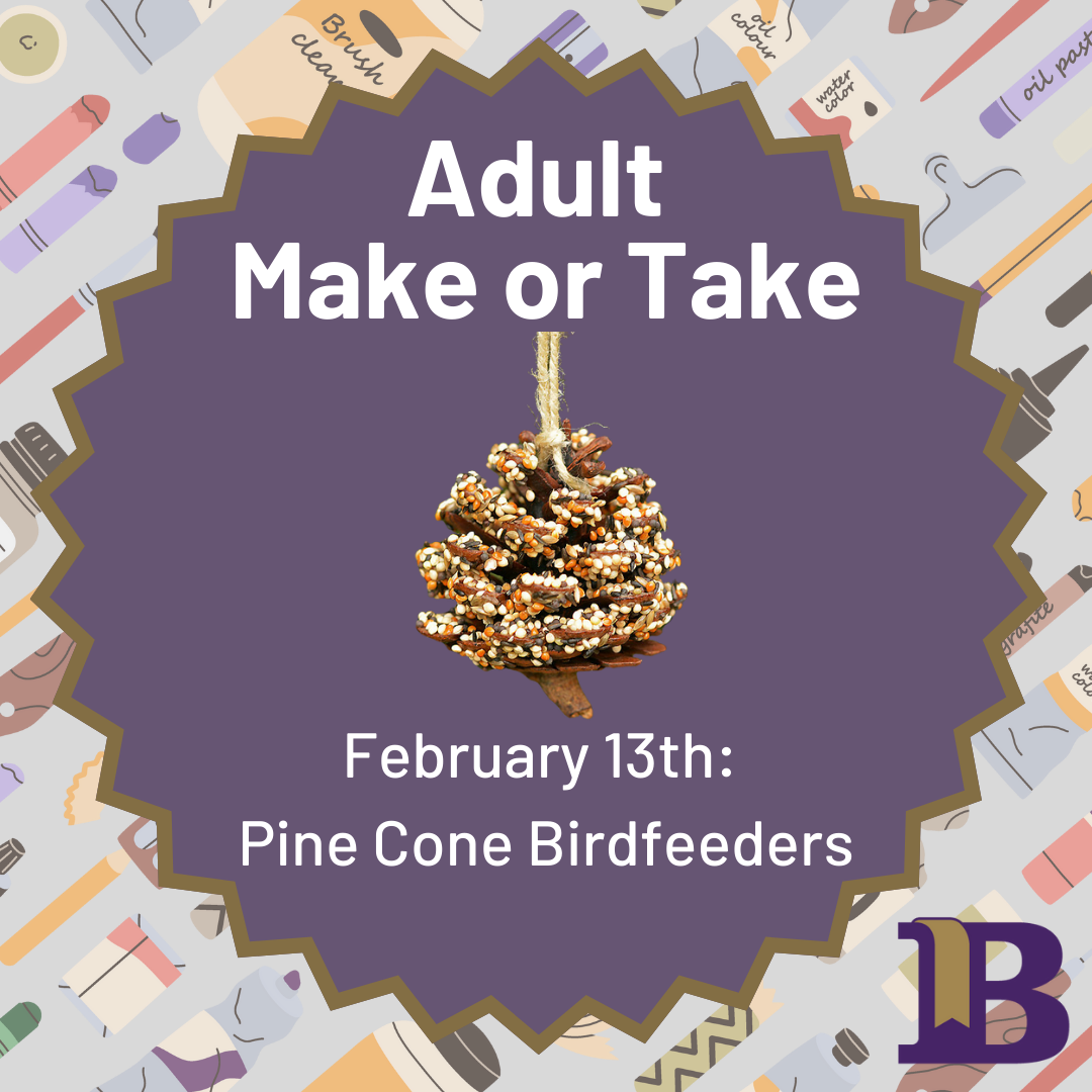 Adult Make or Take February 13th Pinecone Birdfeeder