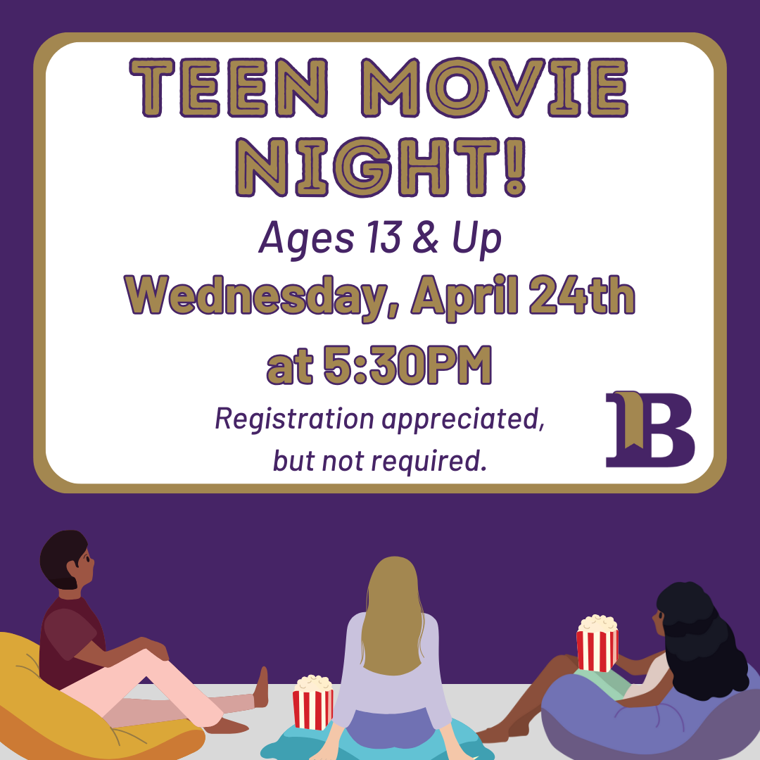 Teen Movie Night! Wednesday, April 24th at 5:30pm