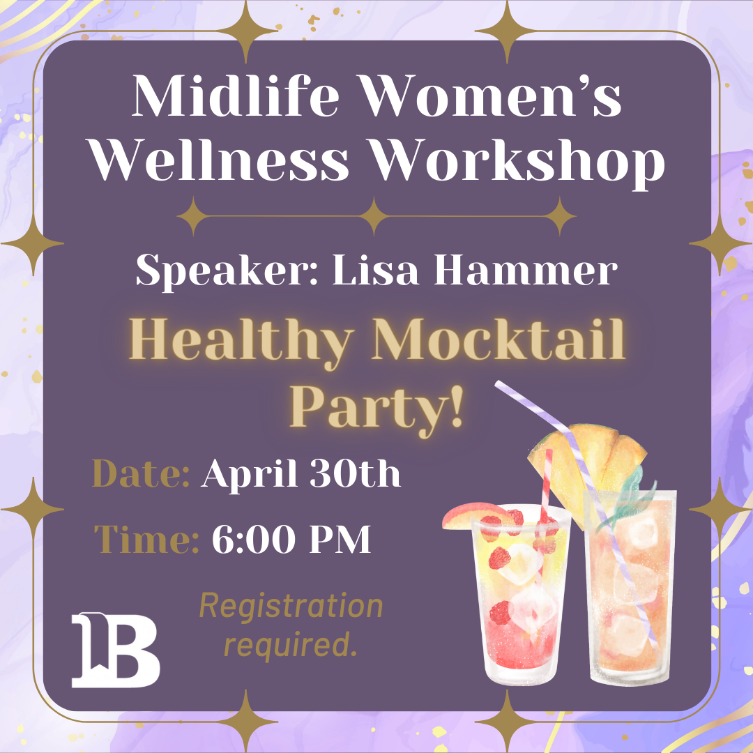 Midlife Women's Wellness Workshop April 30th at 6:00pm Healthy Mocktail Party!