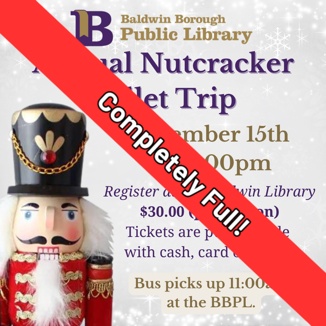 Completely Full! Annual Nutcracker Ballet Trip December 15th $30.00 (per person)