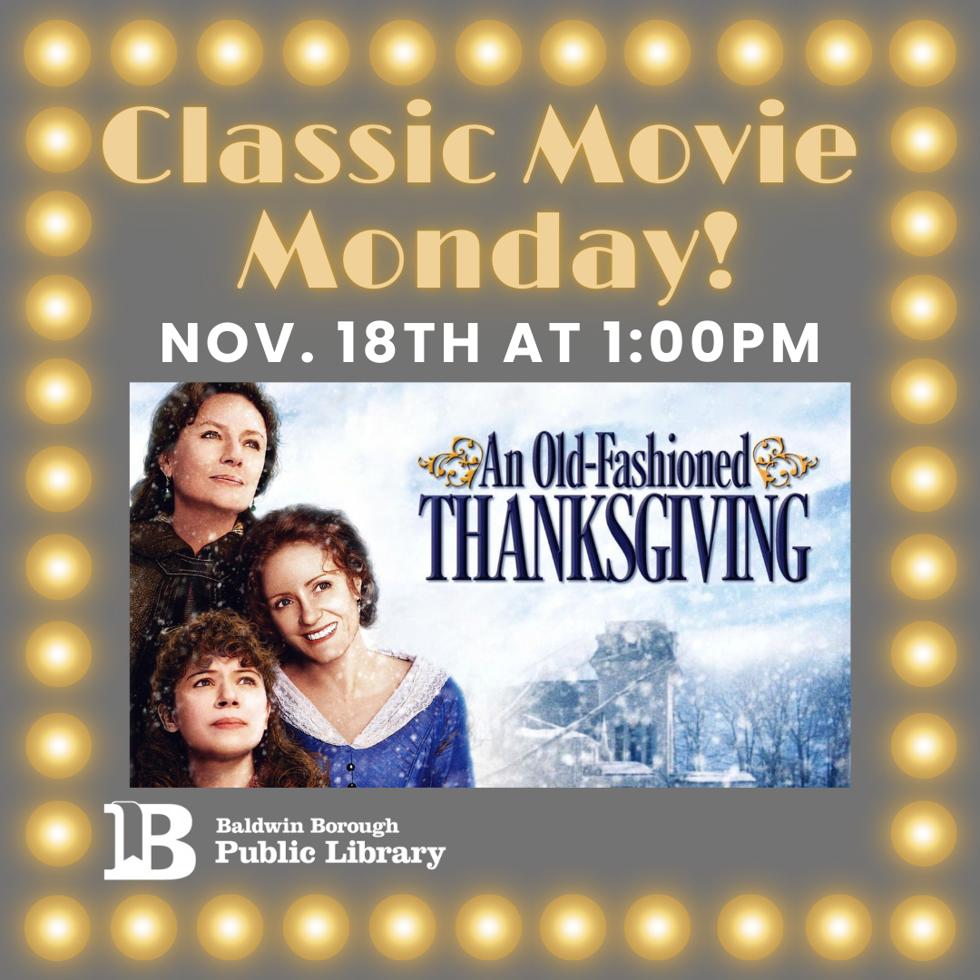 Classic Movie Monday! November 18th at 1:00pm An Old Fashioned Thanksgiving