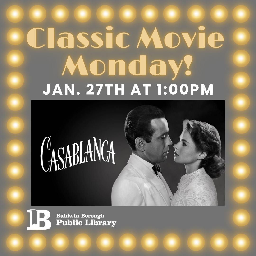 Classic Movie Monday! January 27th at 1:00pm Casablanca