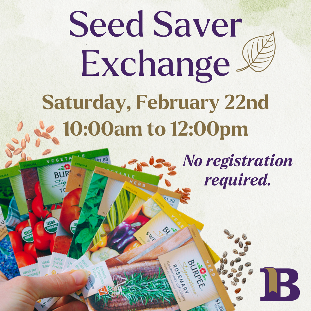 Seed Saver Exchange February 22nd at 10:00am No registration required.