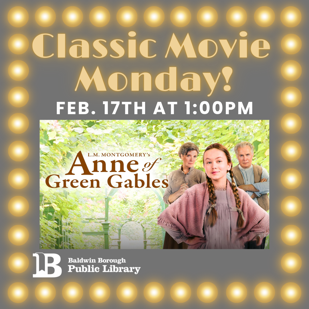 Classic Movie Monday! February 17th at 1:00pm Anne of Green Gables