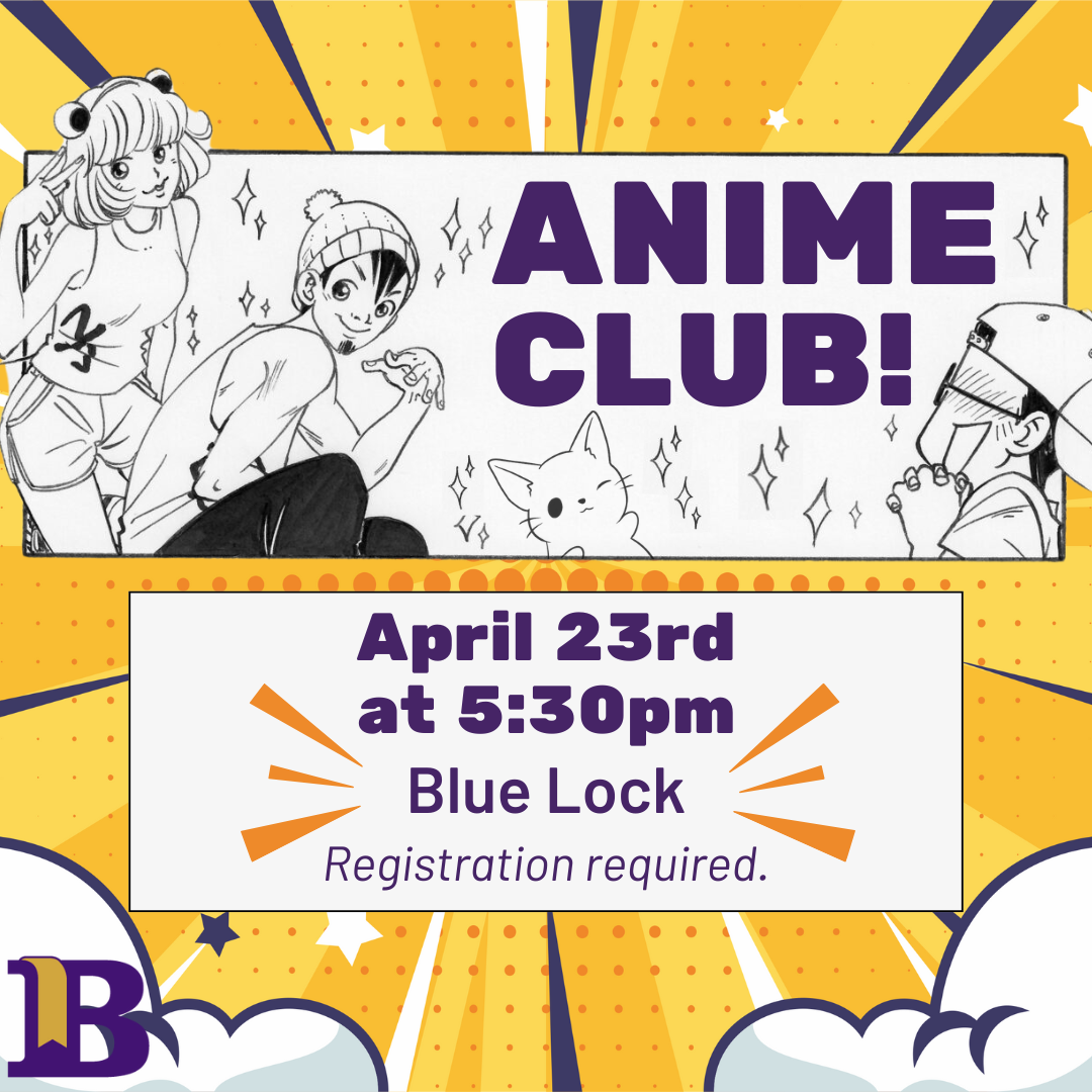 Anime Club! April 23rd at 5:30pm Registration required.