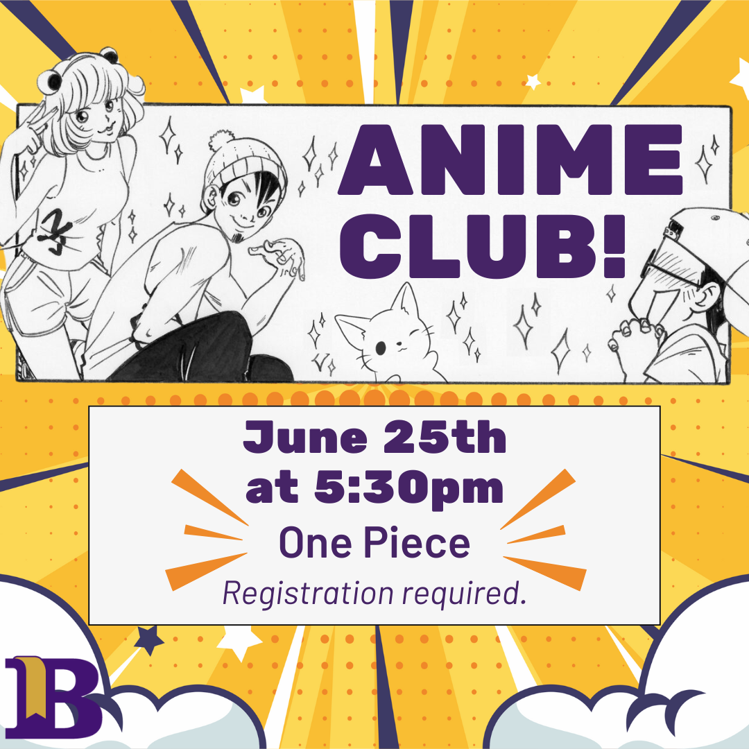 Anime Club! June 25th at 5:30pm Registration required.