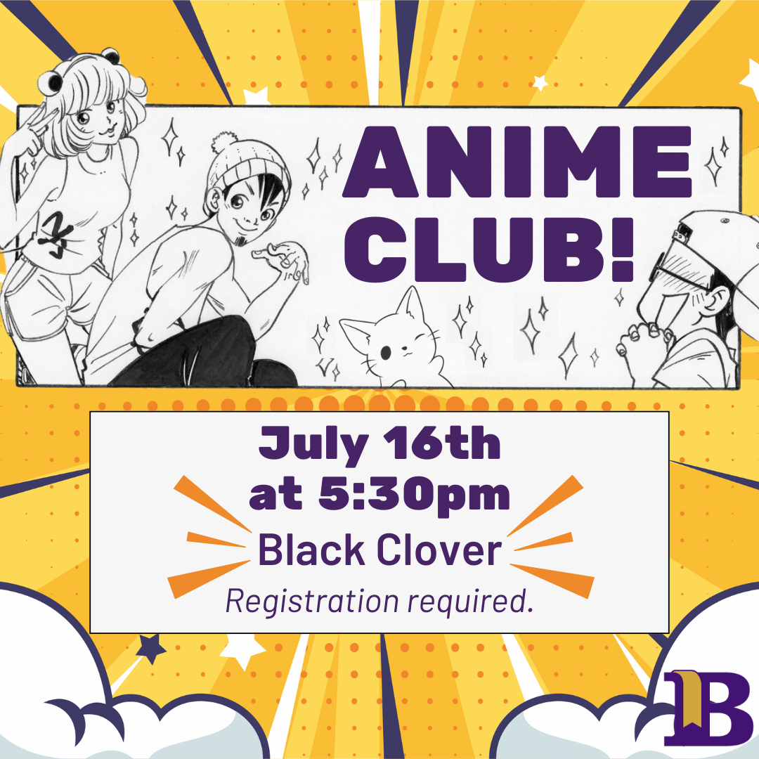 Anime Club! July 16th at 5:30pm Registration required. Black Clover