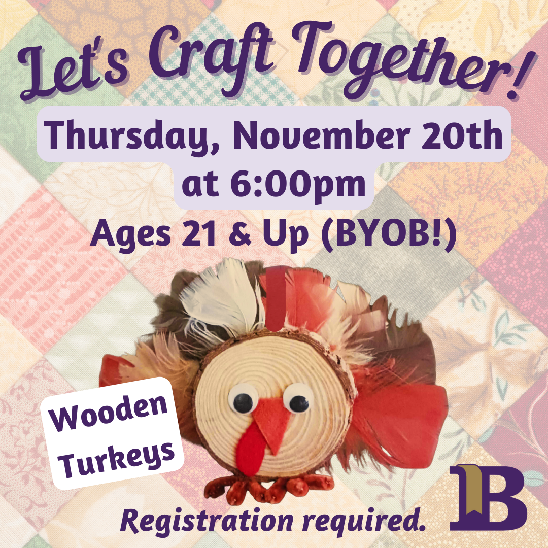 Let's Craft Together! November 20th at 6:00pm Wooden Turkeys