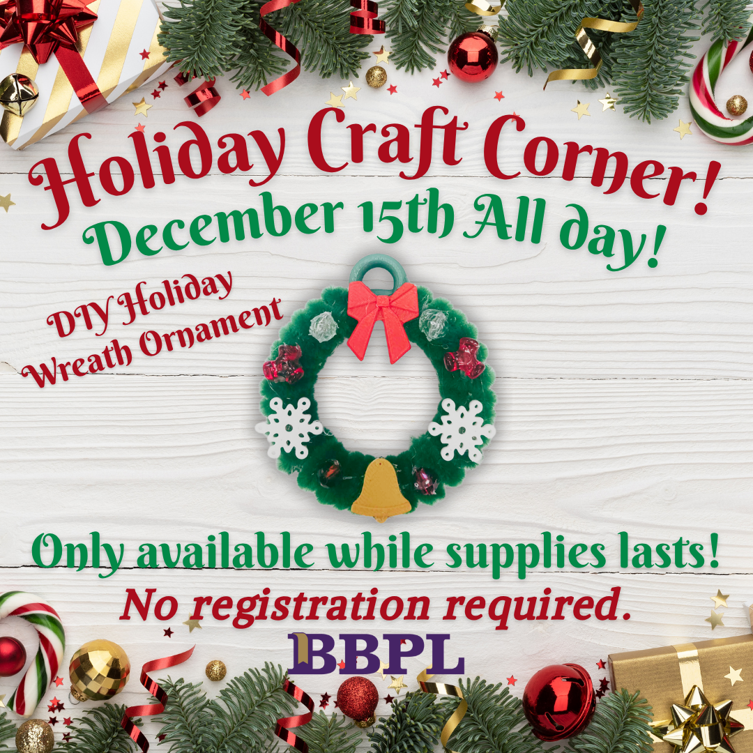 Holiday Craft Corner! December 15th All Day! DIY Holiday Wreath Ornament